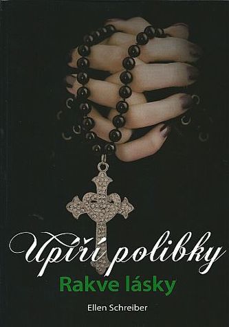 Upíří polibky : Rakve lásky (Ellen Schreiber, 2011)