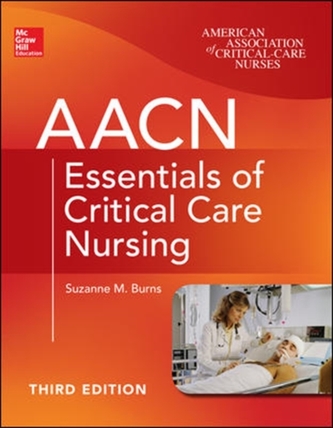 AACN Essentials of Critical Care Nursing, Third Edition