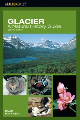 Glacier: A Natural History Guide Glacier: A Natural History Guide