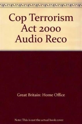 Audio Recording of Interviews Under the Terrorism Act 2000 Audio Recording of Interviews Under the Terrorism Act 2000