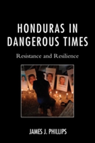Honduras in Dangerous Times Honduras in Dangerous Times
