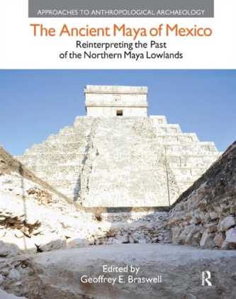The Ancient Maya of Mexico The Ancient Maya of Mexico