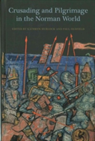 Crusading and Pilgrimage in the Norman World