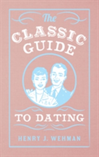 The Classic Guide to Dating