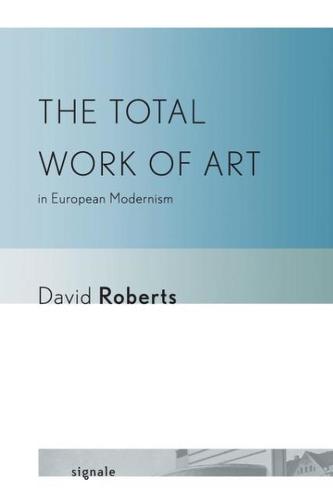 The Total Work of Art in European Modernism