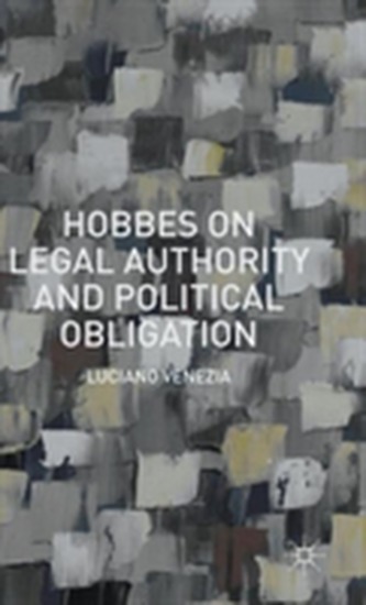 Hobbes on Legal Authority and Political Obligation Hobbes on Legal Authority and Political Obligation