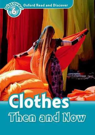 Oxford Read and Discover: Level 6: Clothes Then and Now