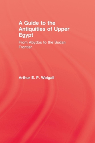 A Guide to the Antiquities of Upper Egypt A Guide to the Antiquities of Upper Egypt