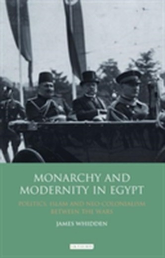 Monarchy and Modernity in Egypt Monarchy and Modernity in Egypt