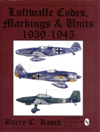 Luftwaffe Codes, Markings & Units 1939-1945 Luftwaffe Codes, Markings & Units 1939-1945