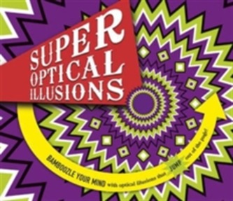 Super Optical Illusions Super Optical Illusions