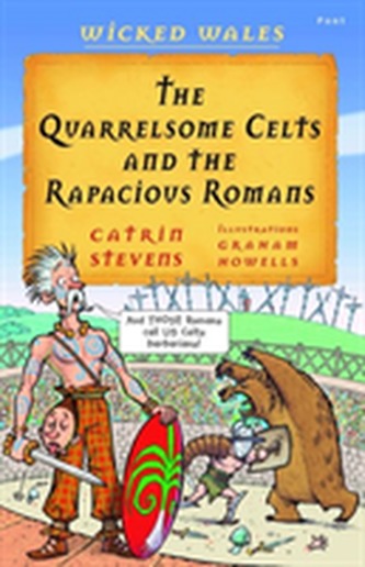 Wicked Wales: The Quarrelsome Celts and the Rapacious Romans