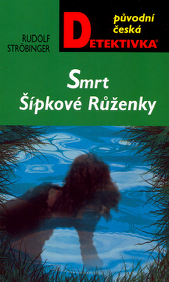 Smrt Šípkové Růženky (Rudolf Ströbinger, 2005)