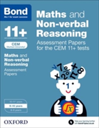 Bond 11+: Maths and Non-verbal Reasoning: Assessment Papers for the CEM 11+ tests