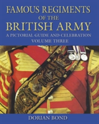 Famous Regiments of the British Army Volume Three
