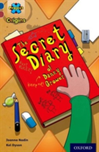 Project X Origins: Dark Blue Book Band, Oxford Level 15: Top Secret: The Secret Diary of Danny Grower Project X Origins: Dark Blue Book Band, Oxford Level 15: Top Secret: The Secret Diary of Danny Grower