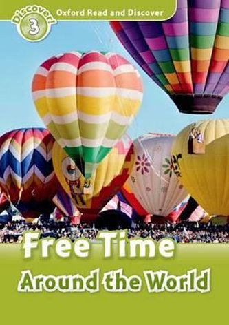 Oxford Read and Discover: Level 3: Free Time Around the World