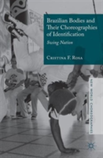 Brazilian Bodies and Their Choreographies of Identification Brazilian Bodies and Their Choreographies of Identification