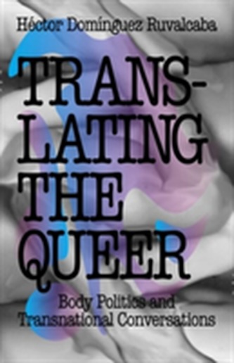 Translating the Queer Translating the Queer