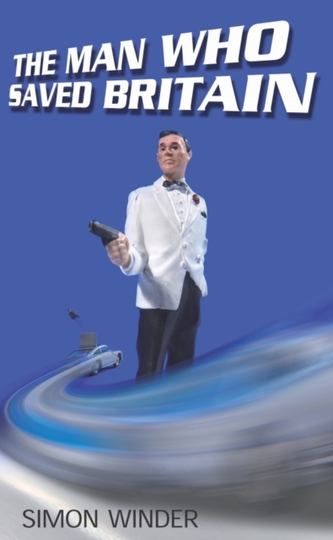 The Man Who Saved Britain The Man Who Saved Britain