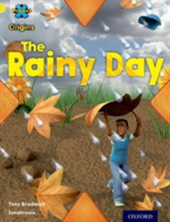 Project X Origins: Yellow Book Band, Oxford Level 3: Weather: The Rainy Day Project X Origins: Yellow Book Band, Oxford Level 3: Weather: The Rainy Day