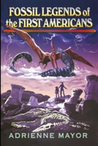 Fossil Legends of the First Americans Fossil Legends of the First Americans