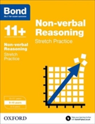 Bond 11+: Non-verbal Reasoning: Stretch Papers Bond 11+: Non-verbal Reasoning: Stretch Papers