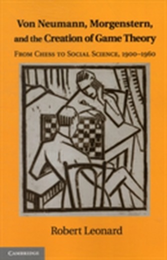 Von Neumann, Morgenstern, and the Creation of Game Theory