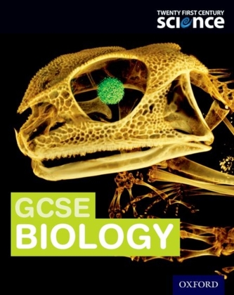 Twenty First Century Science:: GCSE Biology Student Book Twenty First Century Science:: GCSE Biology Student Book