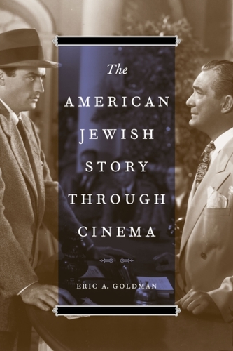 The American Jewish Story through Cinema The American Jewish Story through Cinema