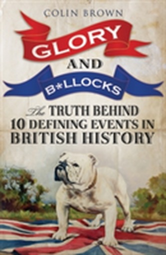 Glory and B*llocks