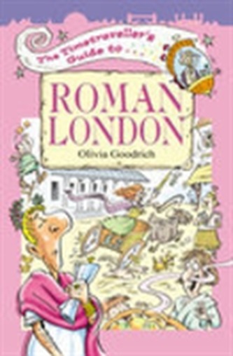 The Timetraveller's Guide to Roman London