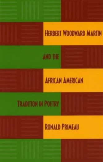 Herbert Woodward Martin and the African American Tradition in Poetry Herbert Woodward Martin and the African American Tradition in Poetry