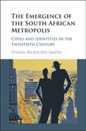 The Emergence of the South African Metropolis The Emergence of the South African Metropolis