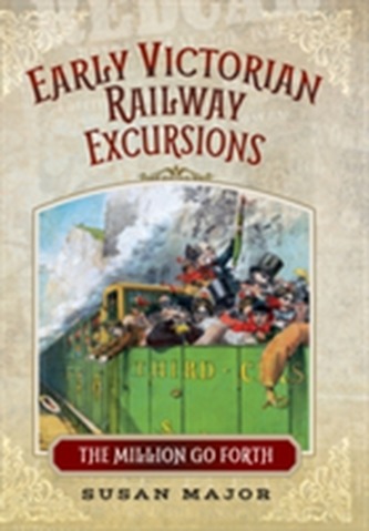The Early Victorian Railway Excursions The Early Victorian Railway Excursions