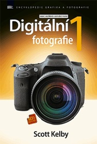 Digitální fotografie : 1 (Scott Kelby, 2014)