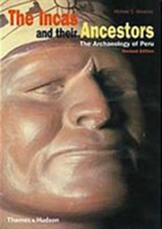 The Incas and their Ancestors The Incas and their Ancestors