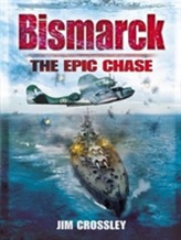 Bismarck: The Epic Chase
