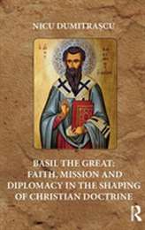 Basil the Great: Faith, Mission and Diplomacy in the Shaping of Christian Doctrine