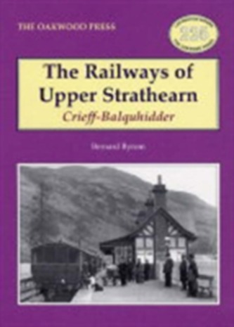 The Railways of Upper Strathearn, Crieff - Balquhidder