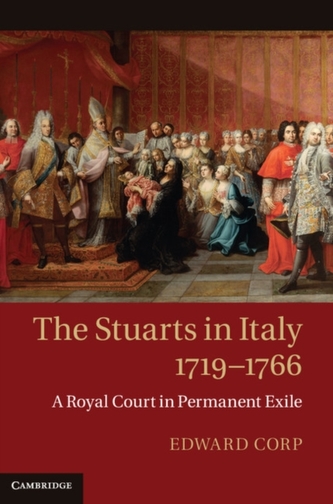 The Stuarts in Italy, 1719-1766 The Stuarts in Italy, 1719-1766