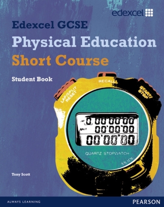 Edexcel GCSE Physical Education short course Student Book Edexcel GCSE Physical Education short course Student Book