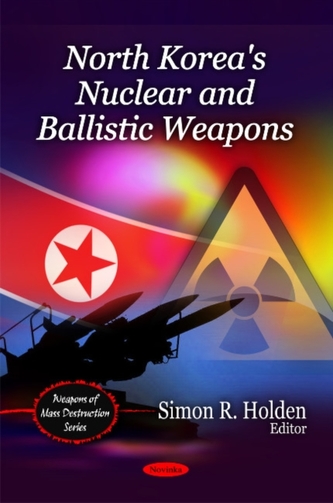 North Korea's Nuclear & Ballistic Weapons