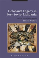 Holocaust Legacy in Post-Soviet Lithuania