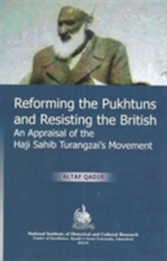 Reforming the Pukhtuns and Resisting the British