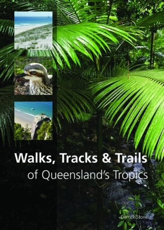 Walks, Tracks and Trails of Queensland's Tropics