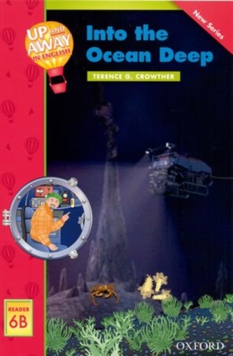 Up and Away Readers: Level 6: Into the Ocean Deep