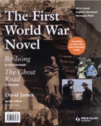 AS/A-Level English Literature: The First World War Novel - Birdsong & The Ghost Road Teacher Resource Pack (+CD) AS/A-Level English Literature: The First World War Novel - Birdsong & The Ghost Road Teacher Resource Pack (+CD)