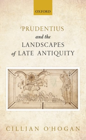 Prudentius and the Landscapes of Late Antiquity Prudentius and the Landscapes of Late Antiquity