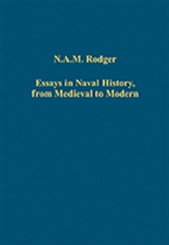 Essays in Naval History, from Medieval to Modern Essays in Naval History, from Medieval to Modern